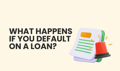 Happens If You Default on a Loan