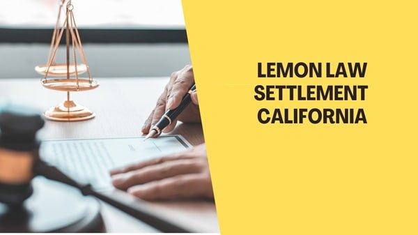 Lemon Law Settlement in California